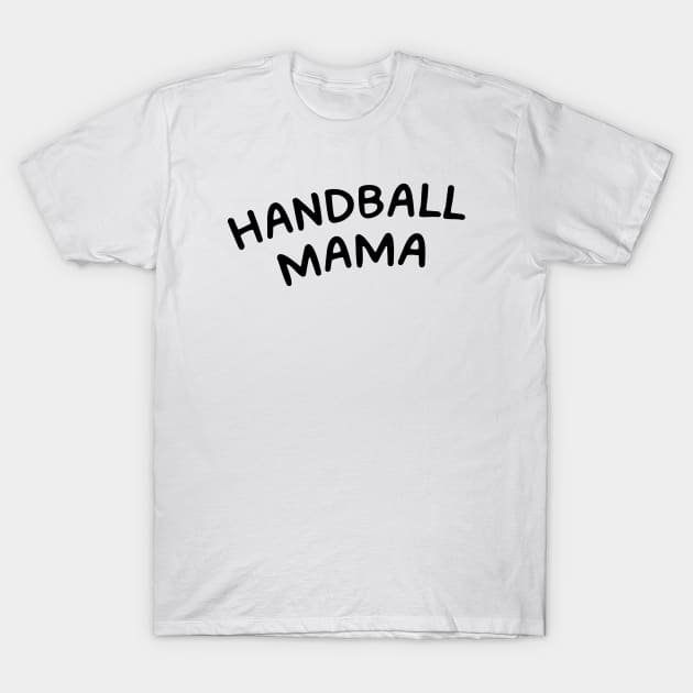 Handball Mama  funny  handball T-Shirt by ismail_store